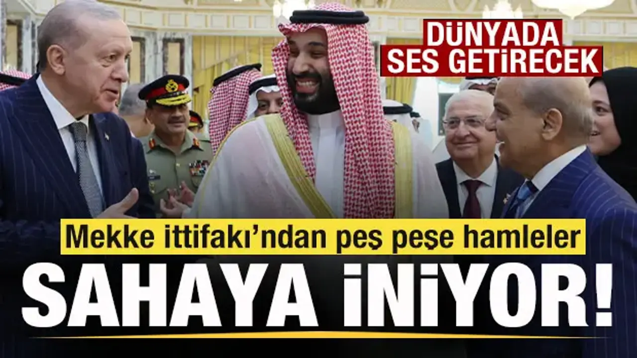 Mekke İttifakı sahaya iniyor! Peş peşe hamleler! Dünyada ses getirecek