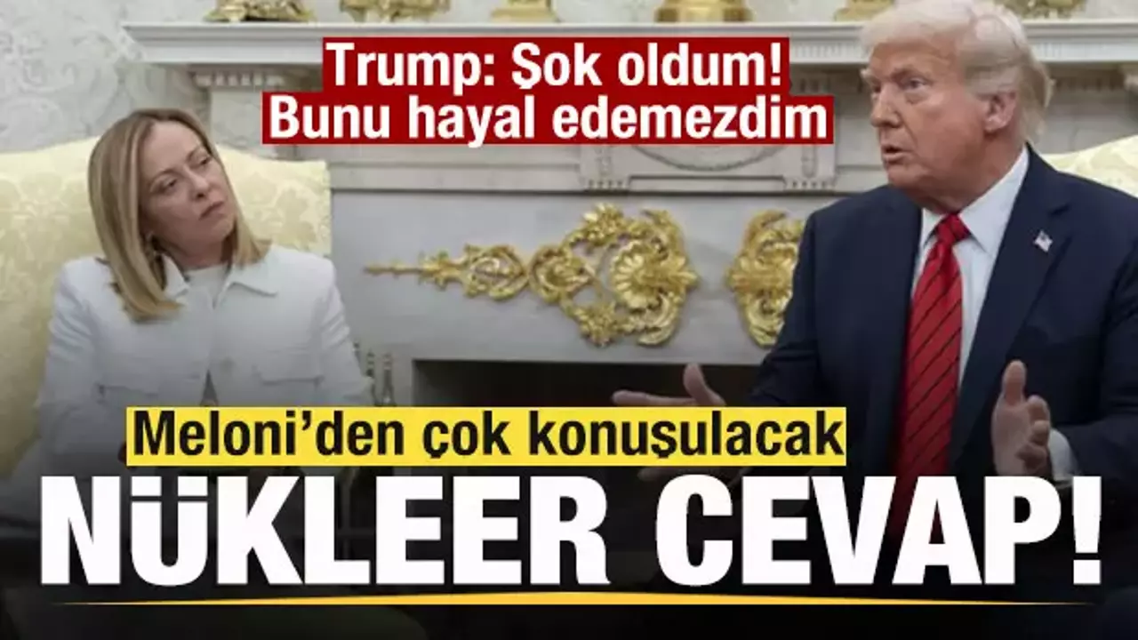 Meloni'den çok konuşlulacak 'nükleer' cevap! Trump: şok oldum! Bunu hayal edemezdim