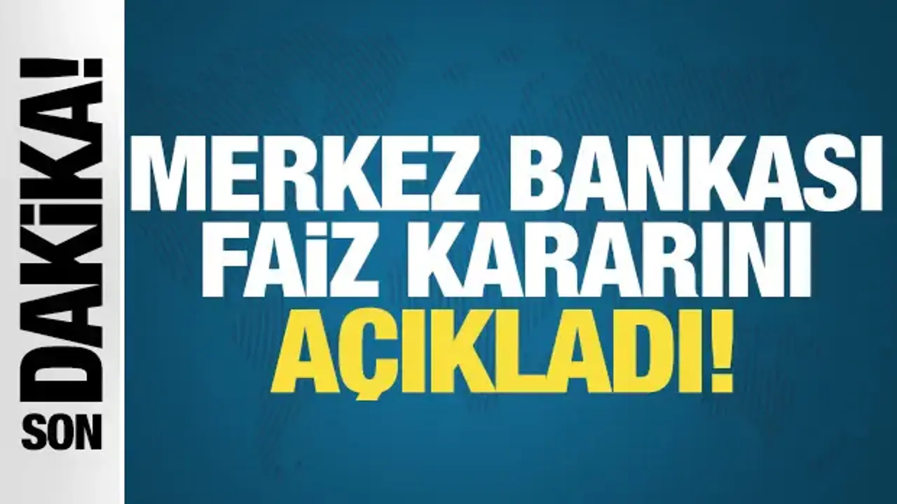 Merkez Bankası faiz kararını açıkladı!