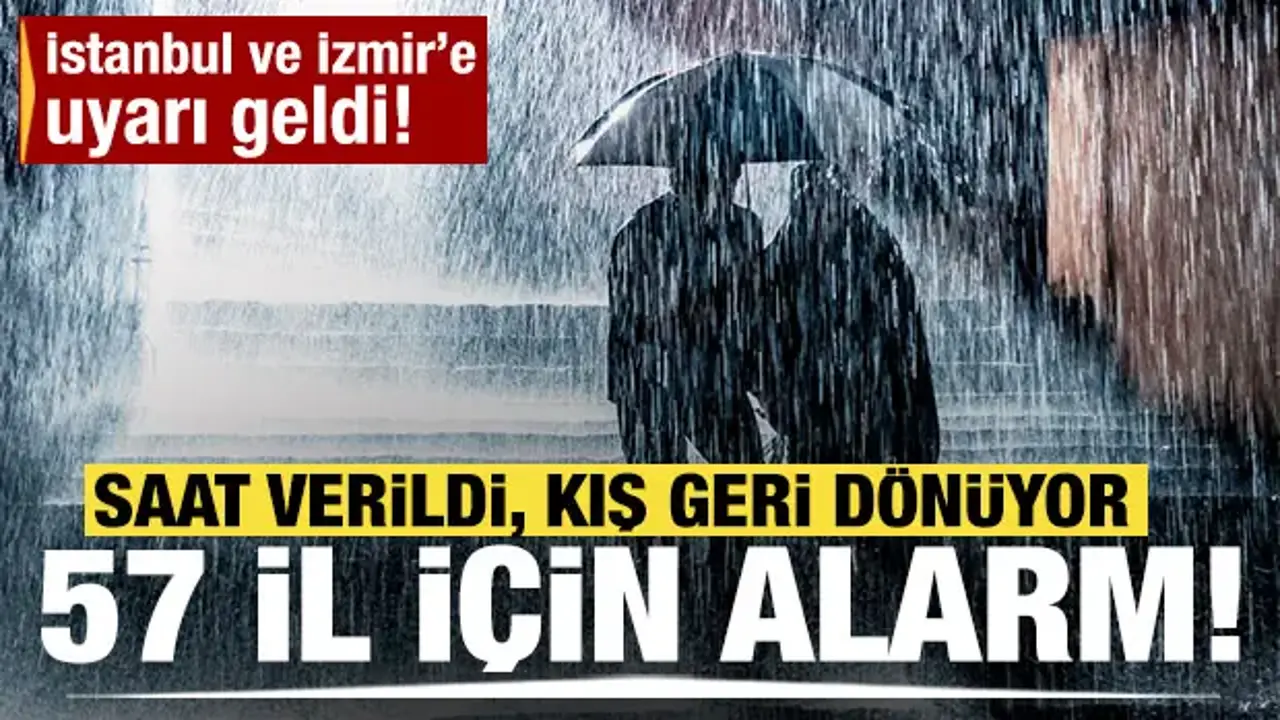 Meteoroloji saat verdi: Kuvvetli geliyor! İstanbul dahil 57 ilde etkili olacak