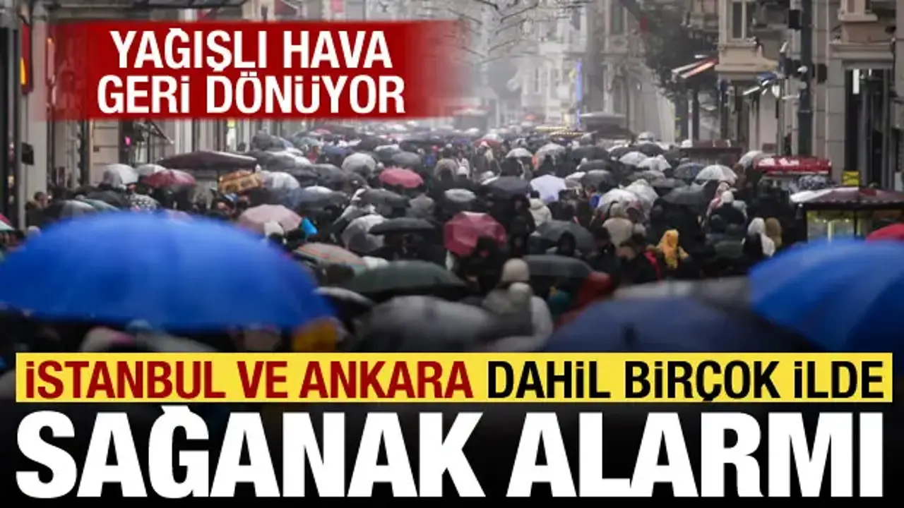 Meteoroloji’den peş peşe uyarı! İstanbul ve Ankara dahil çok sayıda ilde sağanak alarmı