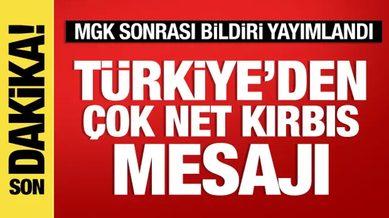 MGK sona erdi: Yazılı açıklama yapıldı! Türkiye'den çok net KKTC mesajı