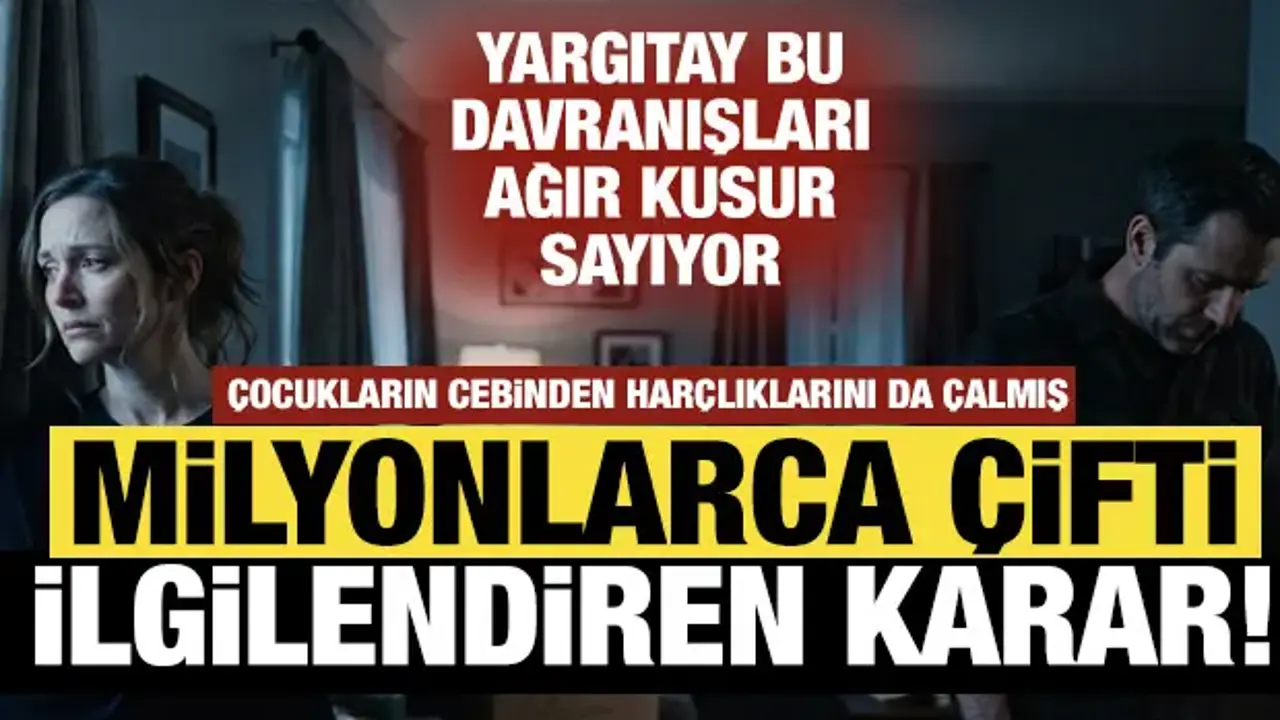 Milyonlarca çifti ilgilendiren karar! Yargıtay bu davranışları ağır kusur sayıyor