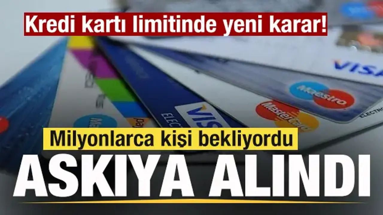 Milyonlarca kişi bekliyordu! Kredi kartı limitinde yeni karar!