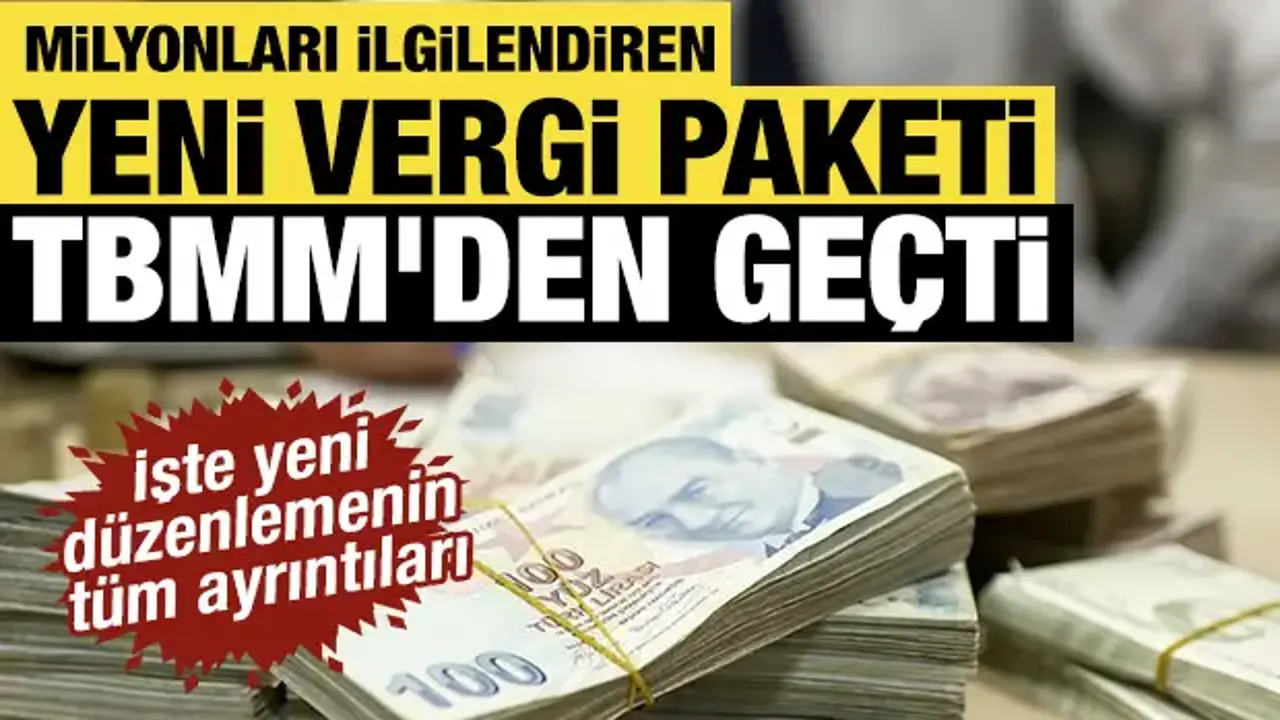 Milyonları ilgilendiren vergi paketi komisyondan geçti: Borçlara 72 ay taksit imkanı