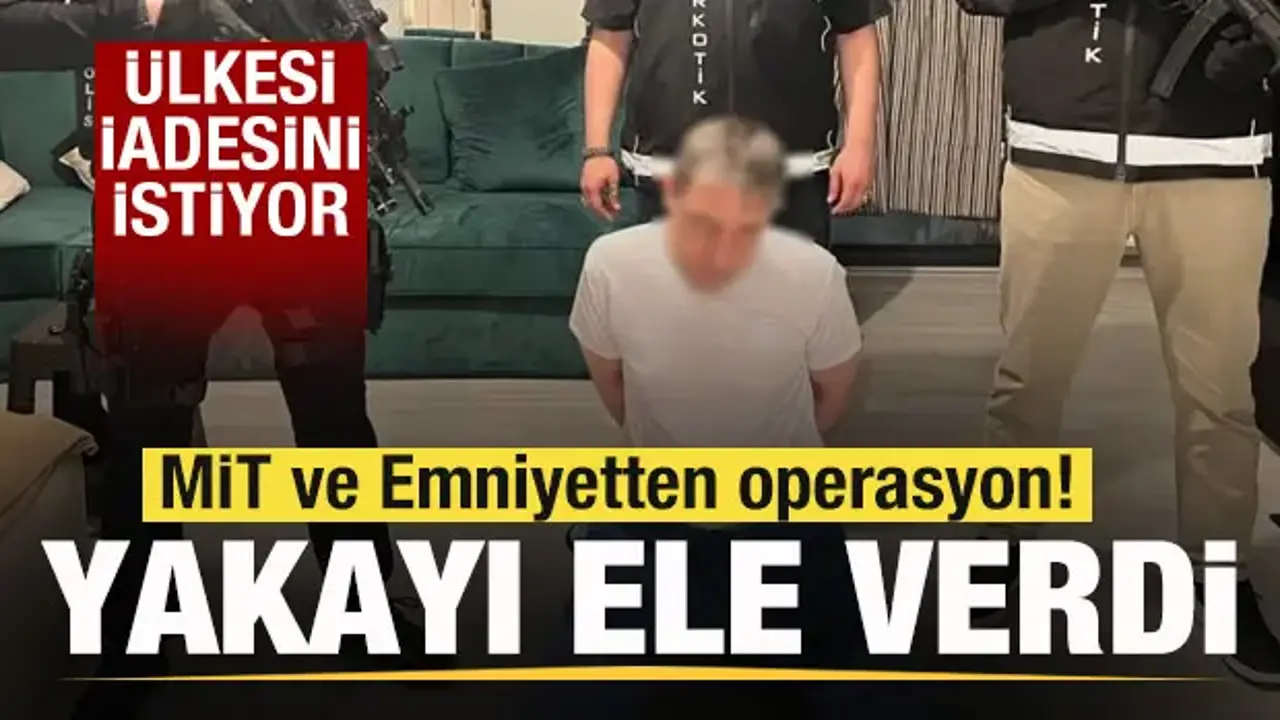MİT, suç örgütü liderinin kardeşini yakaladı! Ülkesi iadesini istiyor