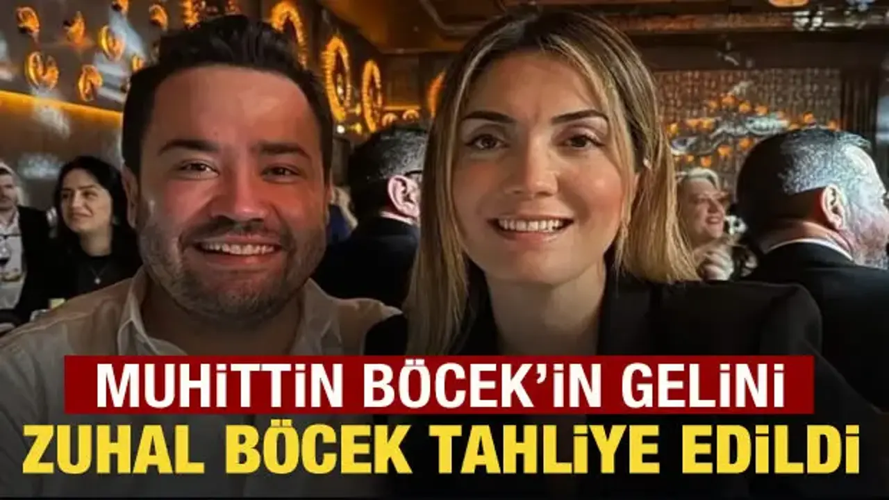 Muhittin Böcek'in gelini Zuhal Böcek tahliye edildi