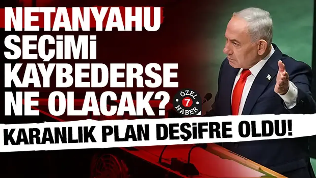 Netanyahu kaybederse ne olacak? Karanlık planın detayları bir bir sıralandı