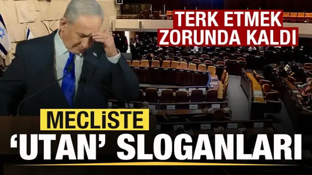 Netanyahu'ya büyük şok! Mecliste 'utan' sloganları! Terk etmek zorunda kaldı