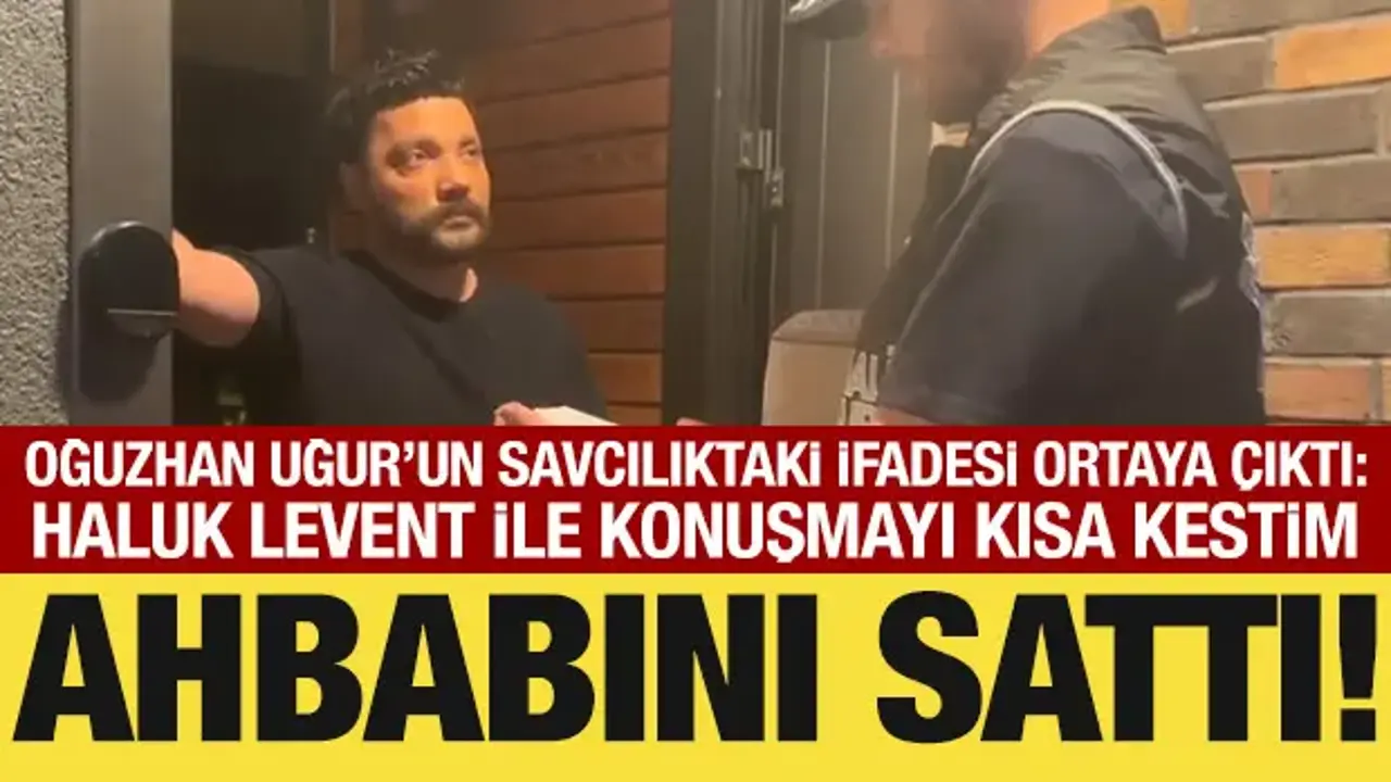 Oğuzhan Uğur'un ifadesi ortaya çıktı: Konuşmayı kısa kestim, kapattım!