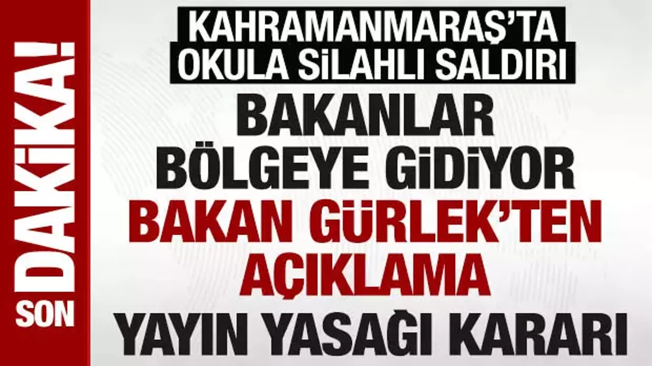 Okula kanlı baskın! 4 ölü, 20 yaralı var: Bakanlar Kahramanmaraş'a gidiyor