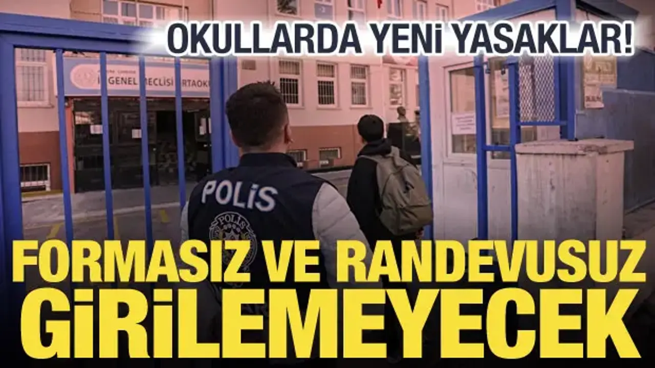 Okullarda güvenlik hamlesi! Tedbirler artırıldı: Forma ve randevu şartı!