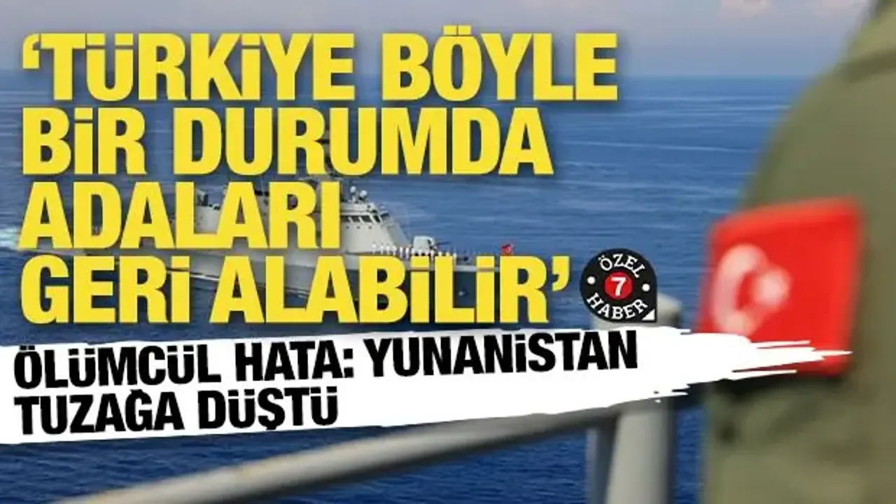 Ölümcül hata: Yunanistan tuzağa düştü! “Statüko bozulursa Türkiye adaları geri alabilir”