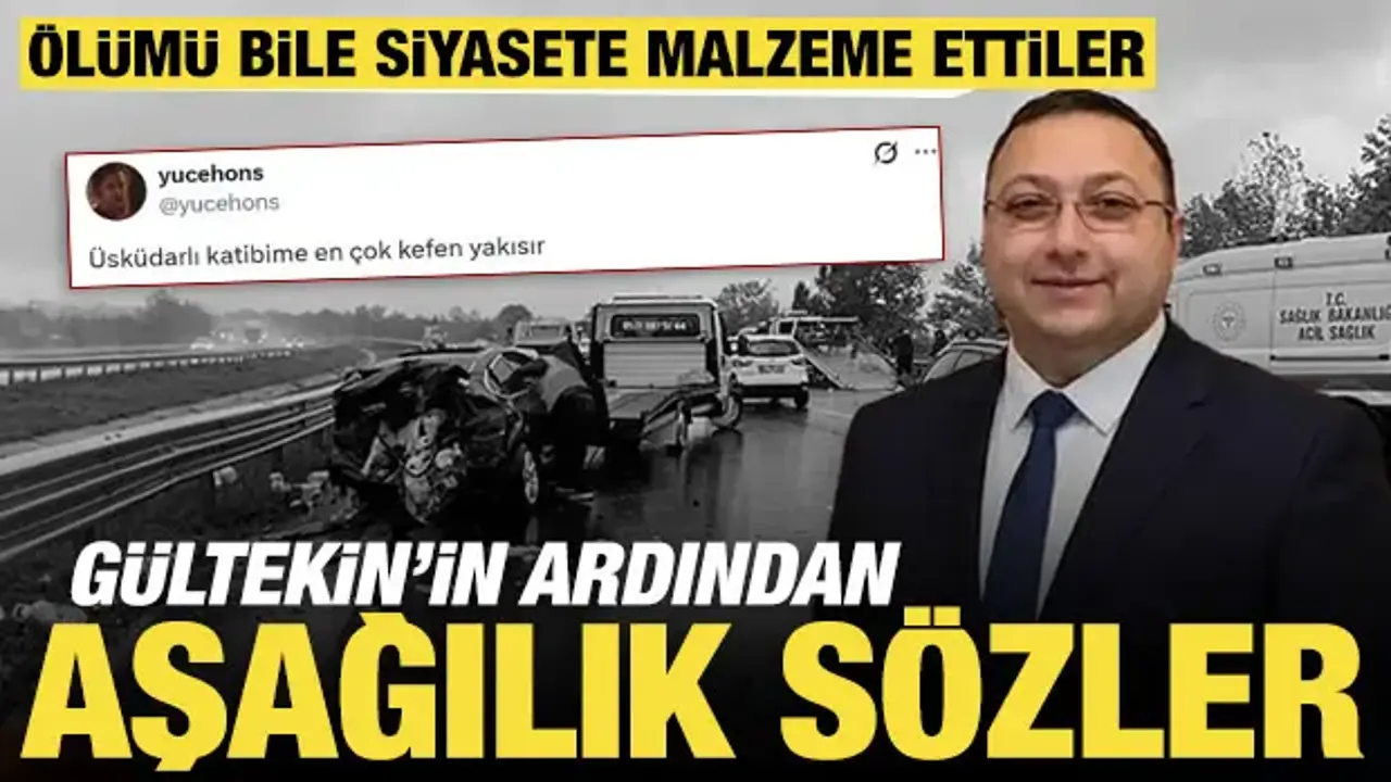 Ölümü bile siyasete malzeme ettiler: Gültekin'in ardından insanlık dışı paylaşımlar