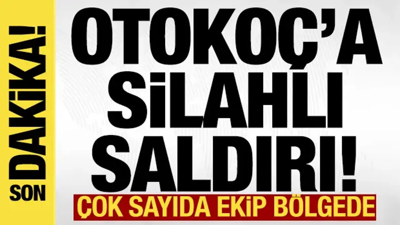 Otokoç'a silahlı saldırı! Saldırganlar aranıyor