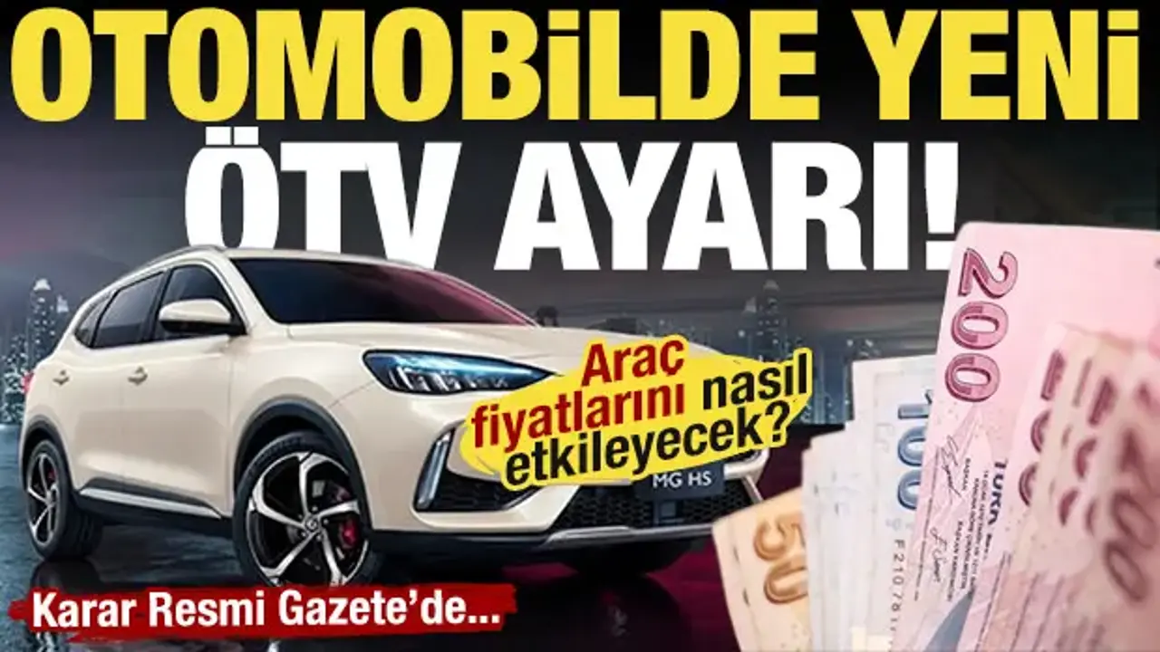 Otomobilde yeni ÖTV ayarı! Karar Resmi Gazete'de! Araç fiyatları nasıl etkilenecek?