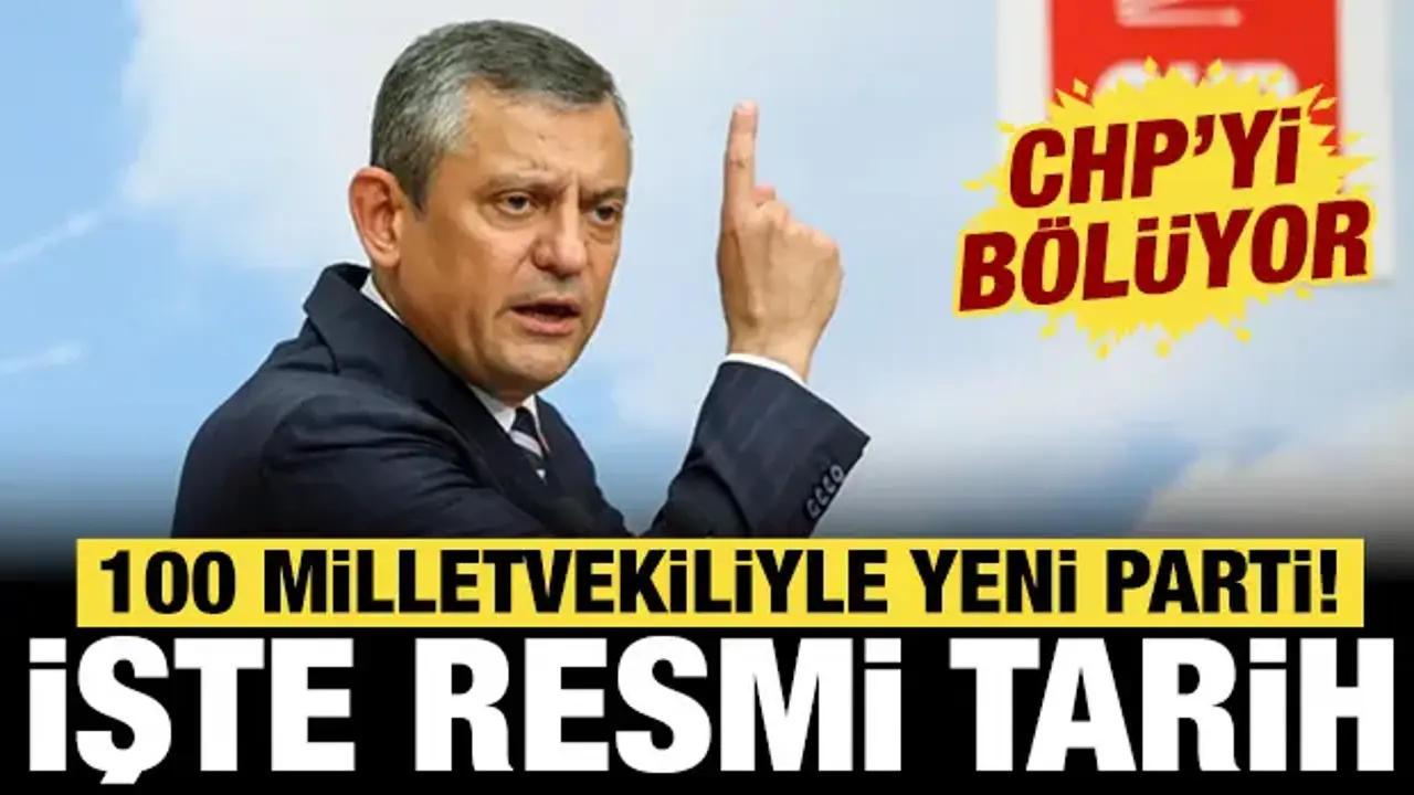 Özgür Özel cephesinden resmi tarih verildi: 100 milletvekiliyle yeni parti!
