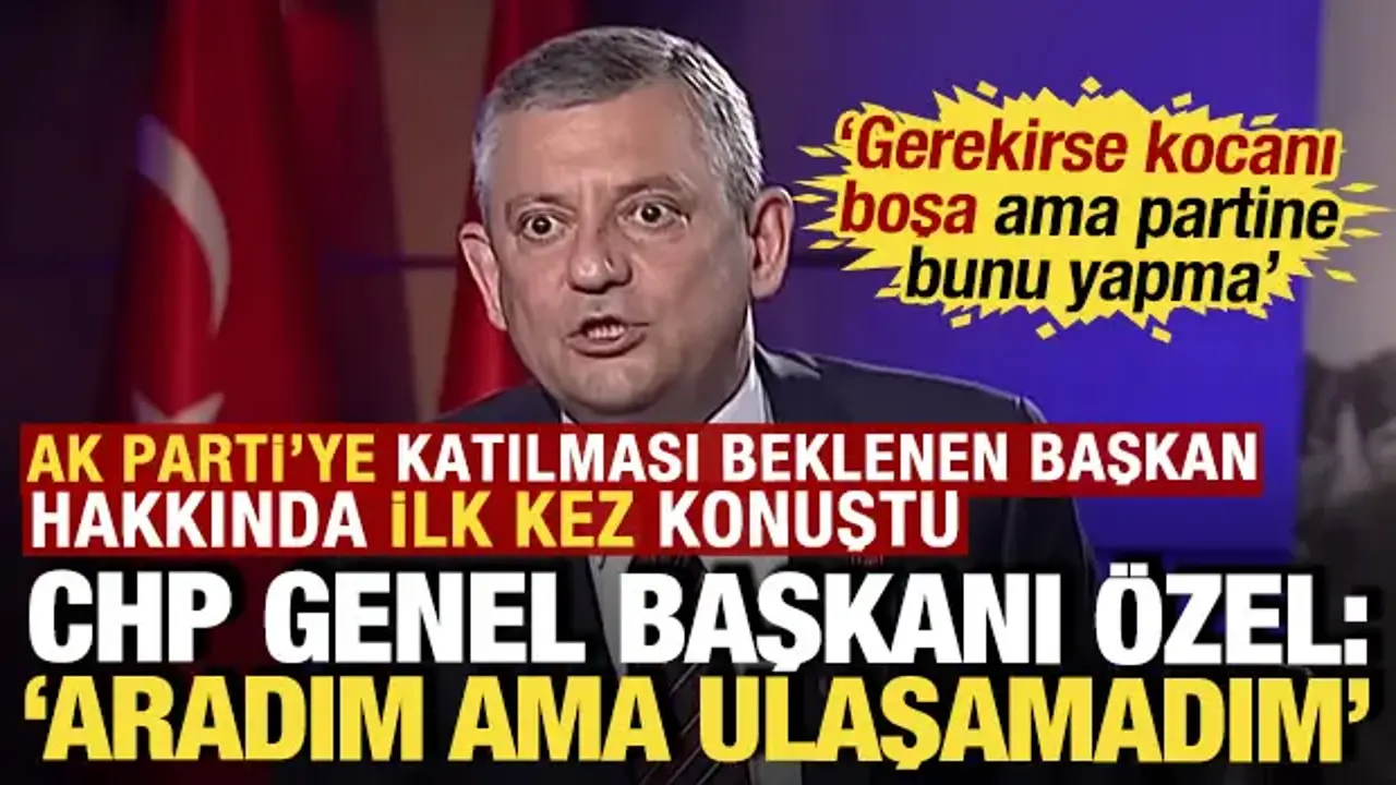 Özgür Özel'den 'Burcu Köksal' açıklaması: 'Ben aradığımda kapalıydı telefonu'