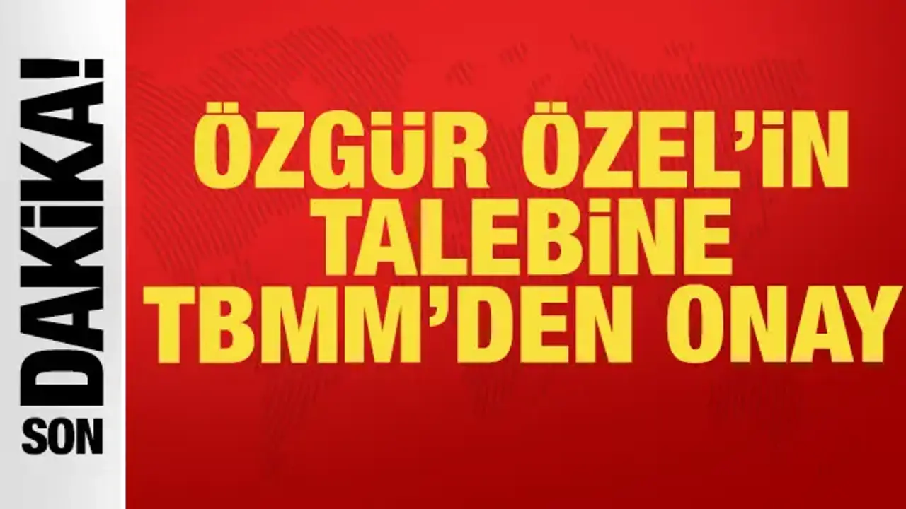 Özgür Özel'in beklediği karar TBMM'den çıktı: Onay verildi!