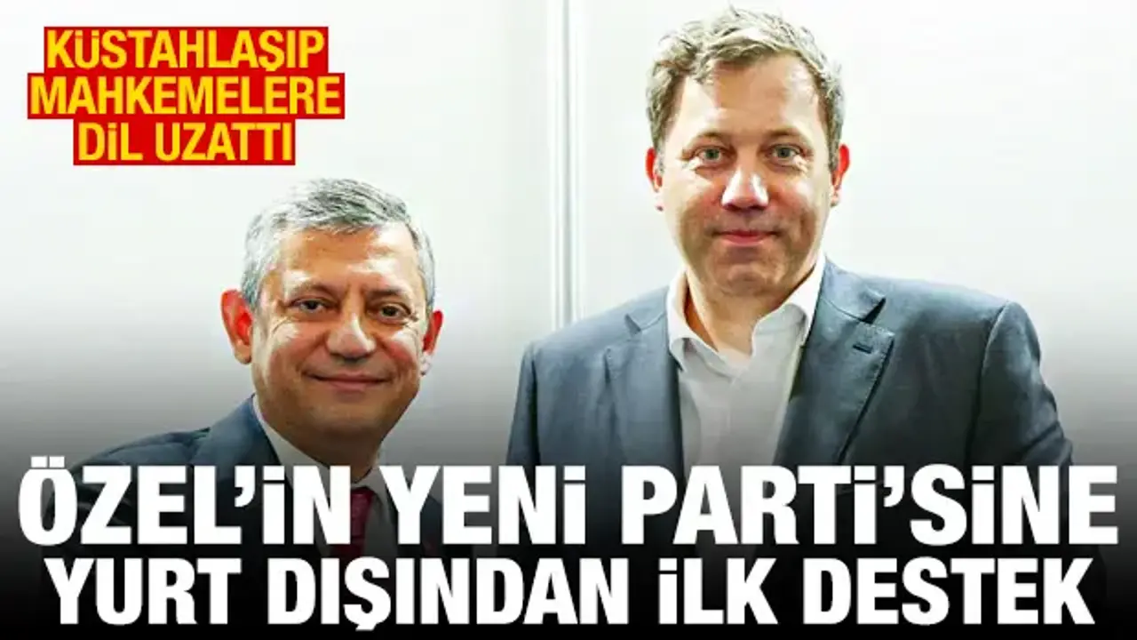 Özgür Özel'in YENİ Parti'sine yurt dışından ilk destek