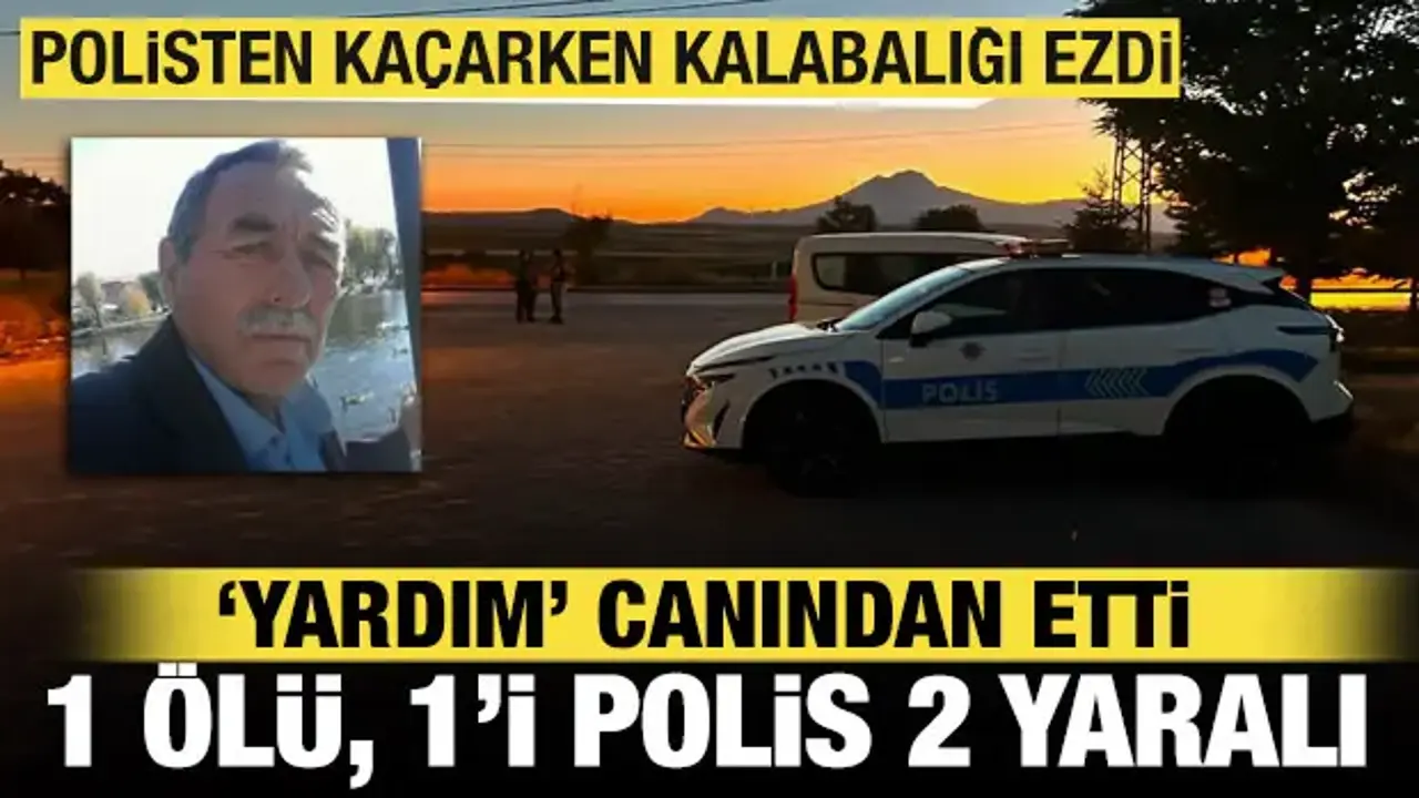 Polisten kaçarken yardım için gelen vatandaşı ezdi: 1 ölü, 1’i polis 2 yaralı