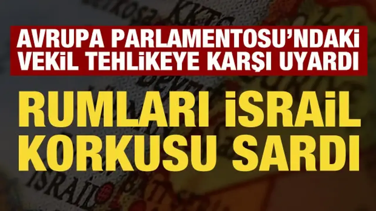 Rumları İsrail korkusu sardı: AP'deki vekil tehlikeye karşı uyardı