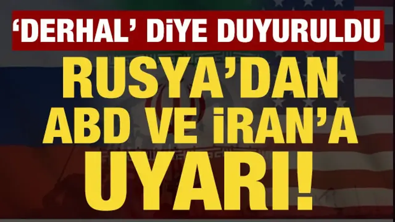 Rusya'dan ABD ve İran'a Hürmüz uyarısı