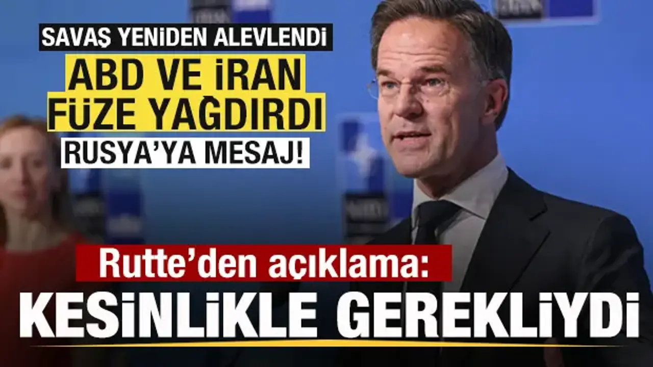 Savaş yeniden alevlendi! Rutte'den son dakika İran-ABD açıklaması: Kesinlikle gerekliydi