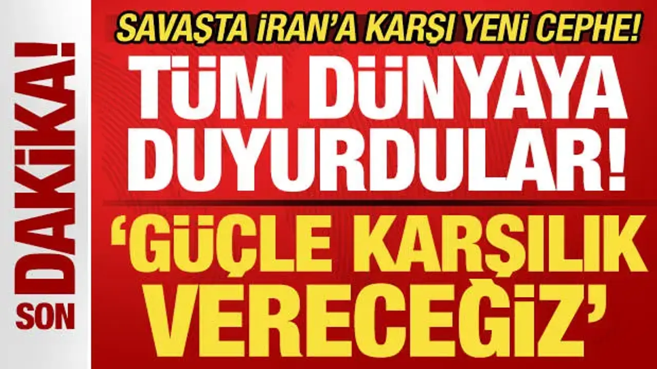 Savaşta yeni cephe! Tüm dünyaya duyurdular: Tüm tehditlere karşılık vereceğiz!