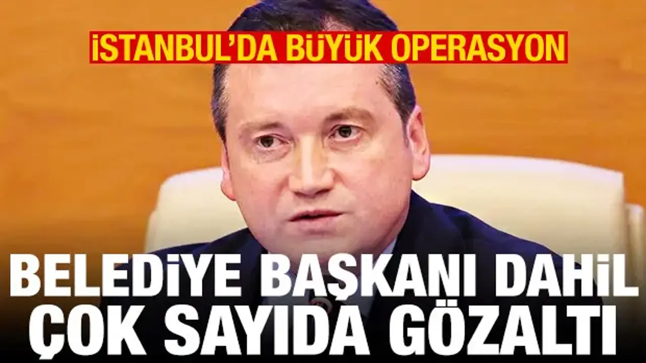 Silivri Belediyesi'ne operasyon! Belediye Başkanı dahil çok sayıda gözaltı