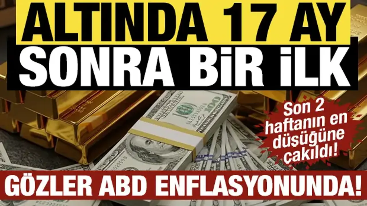 Son 2 haftanın en düşüğüne çakıldı! 17 ay sonra bir ilk: Gözler ABD enflasyonunda!
