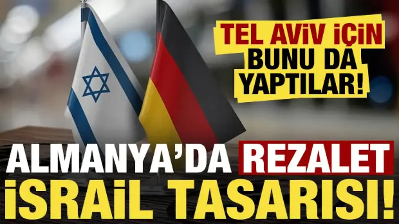 Son dakika: Almanya'da rezalet İsrail tasarısı! Tel Aviv için bunu da yaptılar...