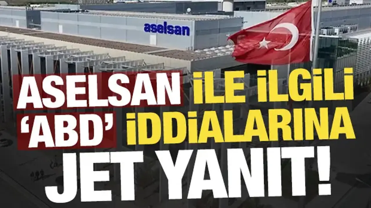 Son dakika: ASELSAN ile ilgili 'ABD' iddialarına jet yanıt!