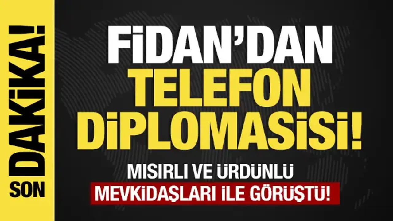 Son dakika: Bakan Fidan'dan Mısırlı ve Ürdünlü mevkidaşları ile telefon diplomasisi