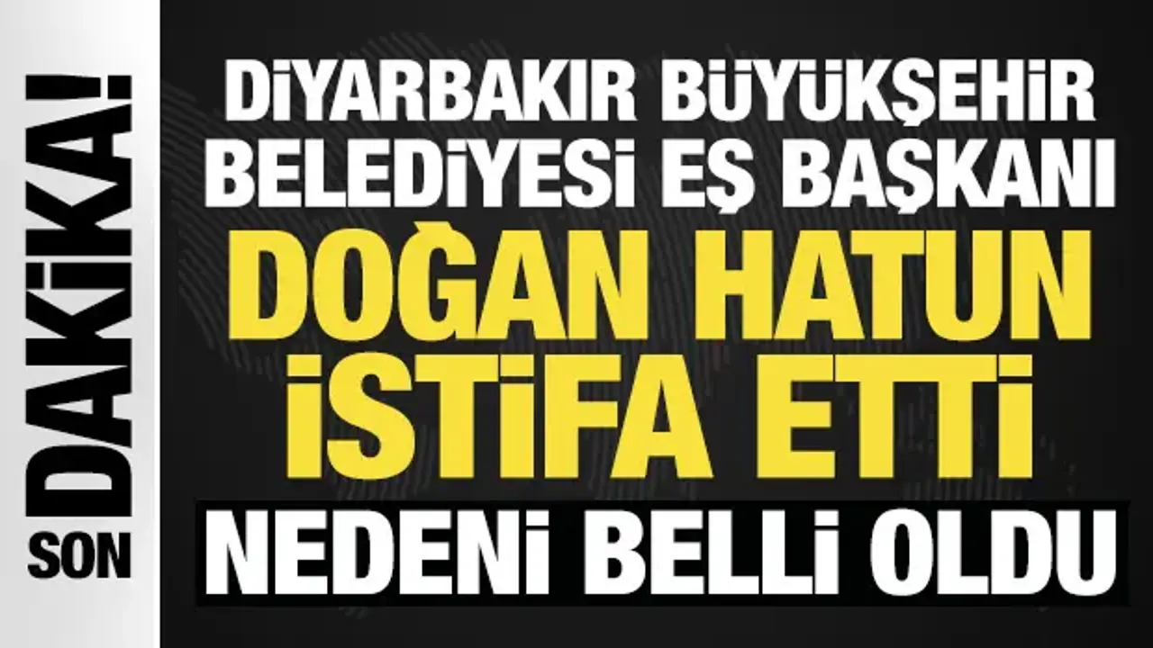 Son Dakika: Diyarbakır Büyükşehir Belediyesi Eş Başkanı Doğan Hatun istifa etti