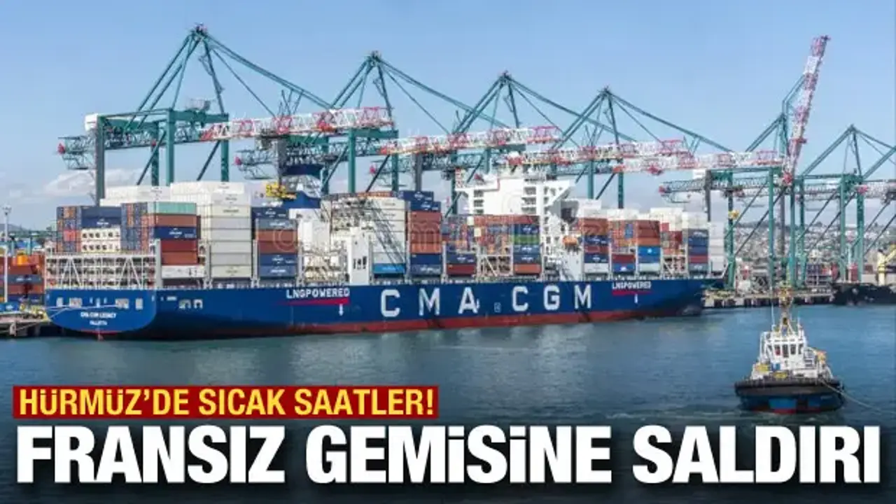 Son dakika haberi: Fransız gemisi Hürmüz'de saldırıya uğradı