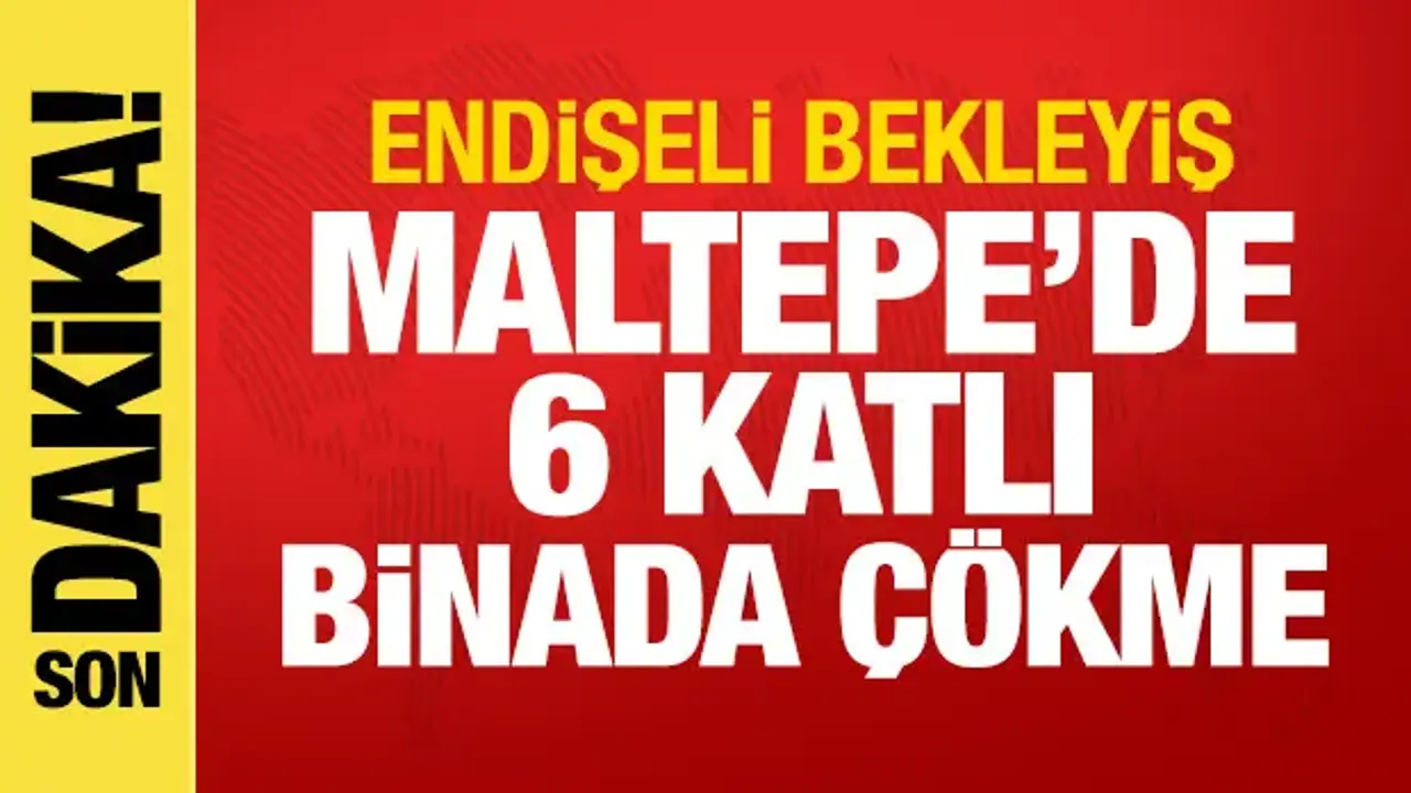 Son dakika haberi: Maltepe'de 6 katlı binada çökme
