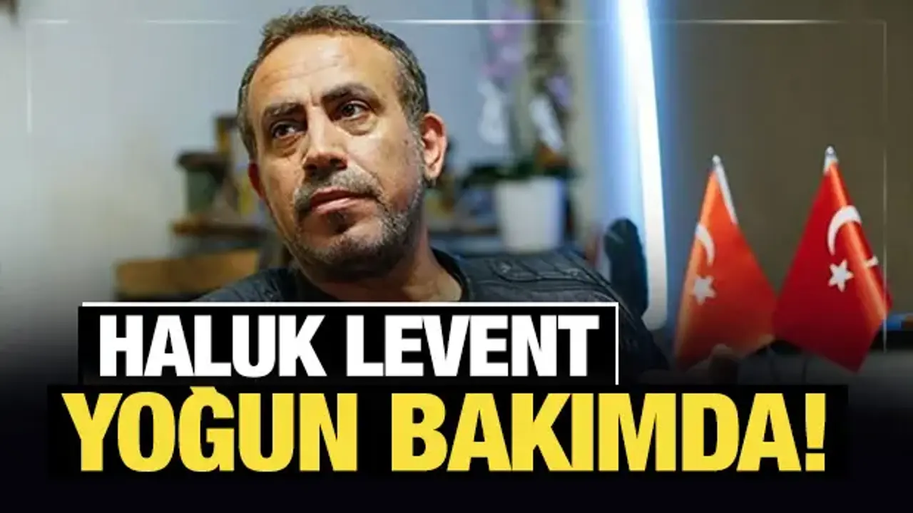 Son Dakika: Haluk Levent yoğun bakımda!