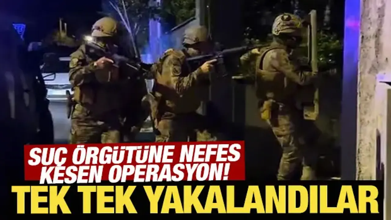 Son Dakika: İstanbul'da suç örgütüne nefes kesen operasyon! 16 şüpheli yakalandı