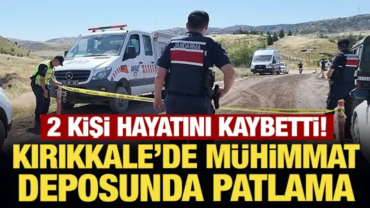Son Dakika... Kırıkkale'de mühimmat deposunda patlama: 2 kişi hayatını kaybetti