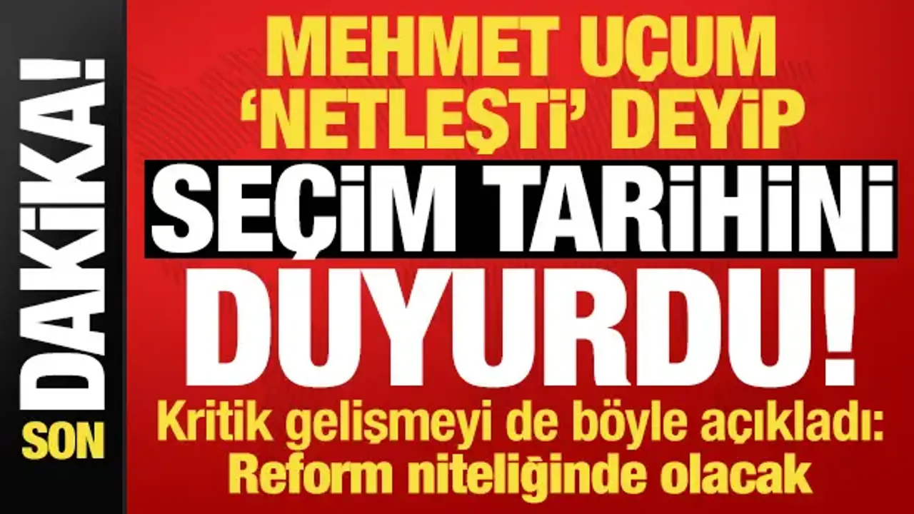 Son dakika: Mehmet Uçum seçimler için 'netleşti' deyip tarihi duyurdu!