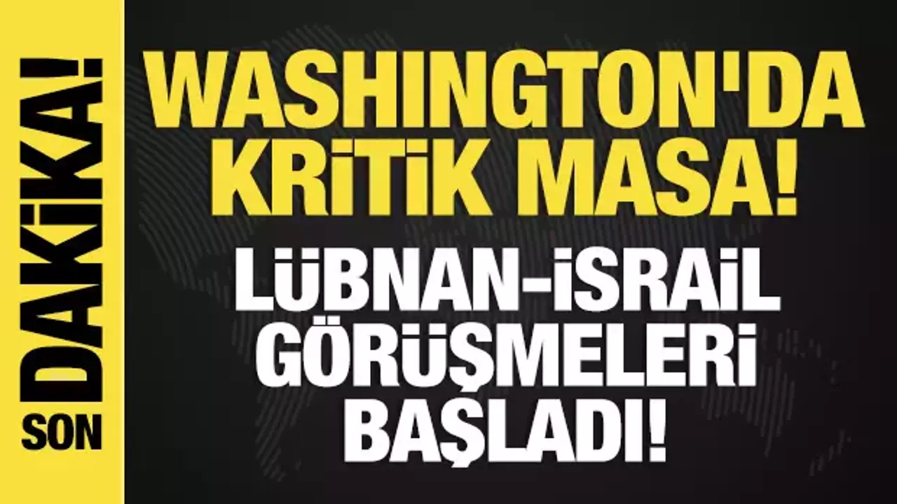 Son dakika... Reuters: Lübnan-İsrail görüşmeleri başladı