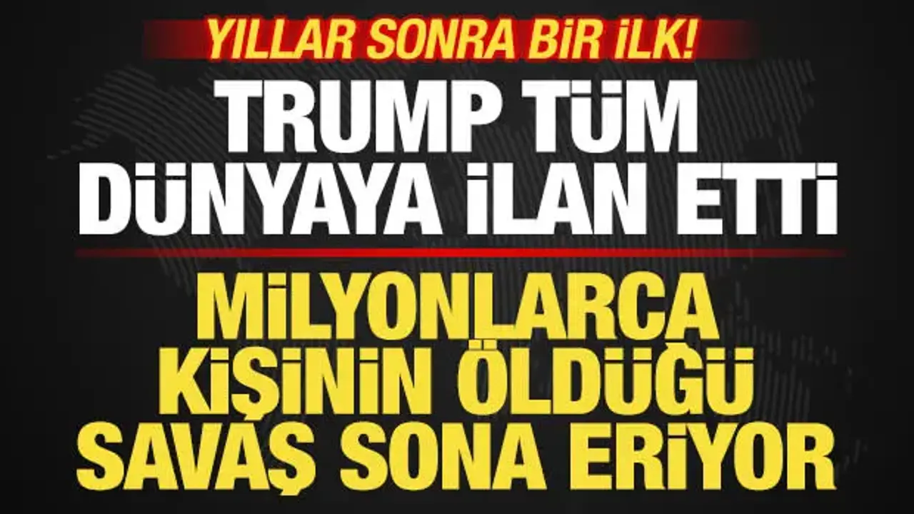 Son dakika: Trump tüm dünyaya ilan etti! Milyonlarca kişinin öldüğü savaş sona eriyor