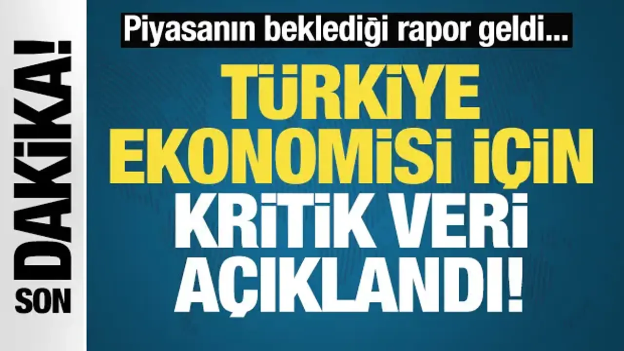 Son Dakika: Türkiye'nin 2026 yılı ilk çeyrek büyüme rakamları açıklandı!