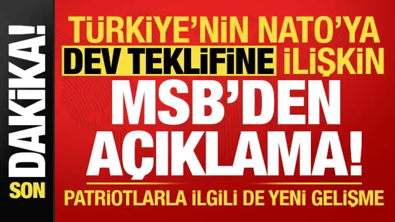 Son dakika: Türkiye'nin NATO'ya dev teklifine ilişkin MSB'den açıklama!