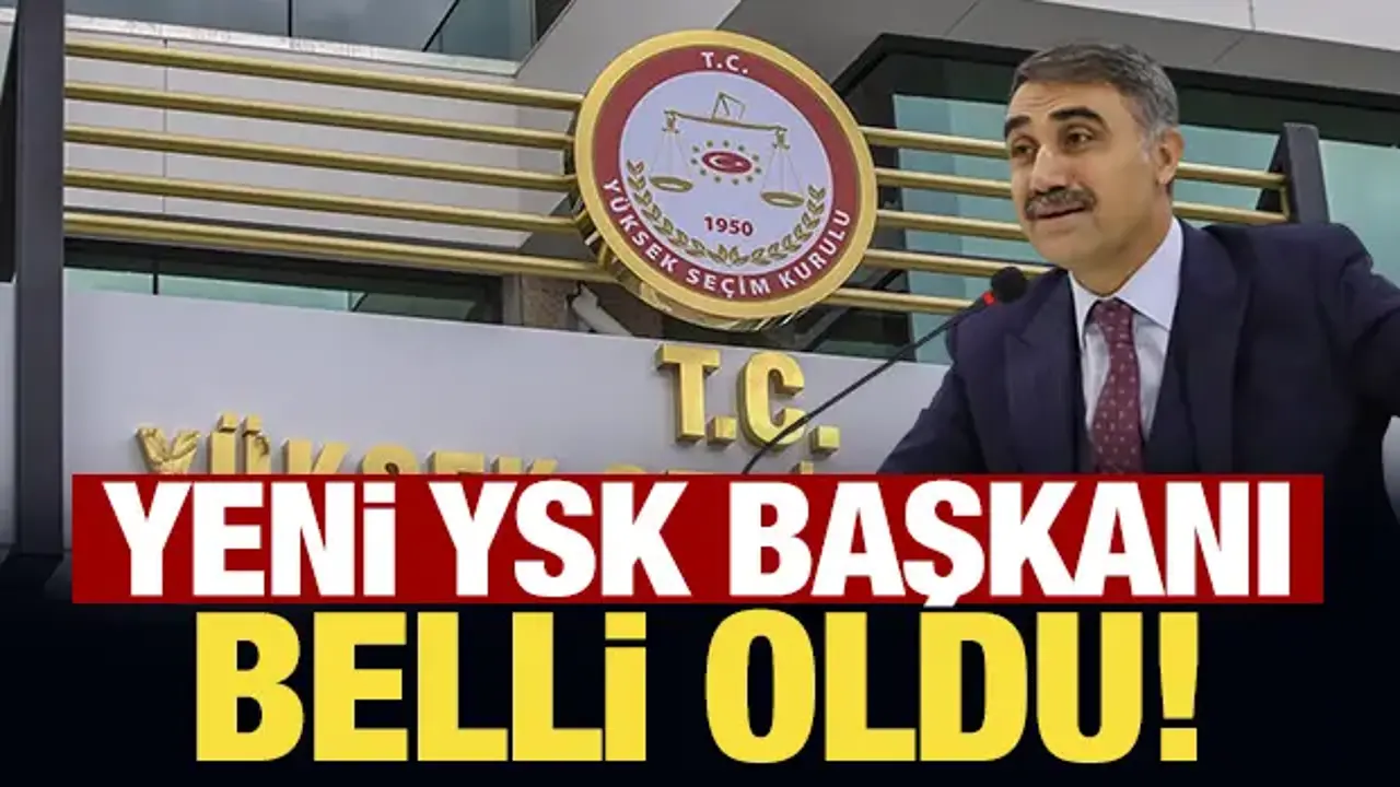 Son Dakika: YSK Başkanlığı'na Serdar Mutta seçildi