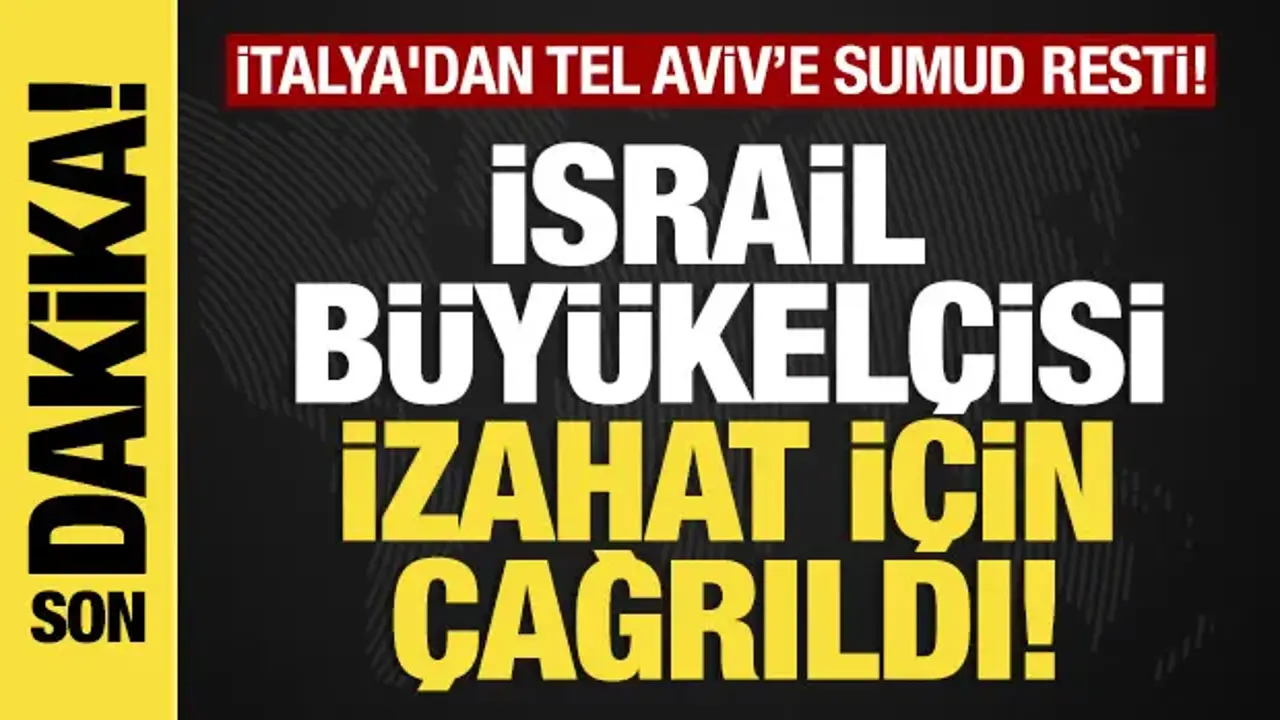 Son dakika...İtalya'dan Tel Aviv'e Sumud resti! İsrail Büyükelçisi izahat için çağrıldı!