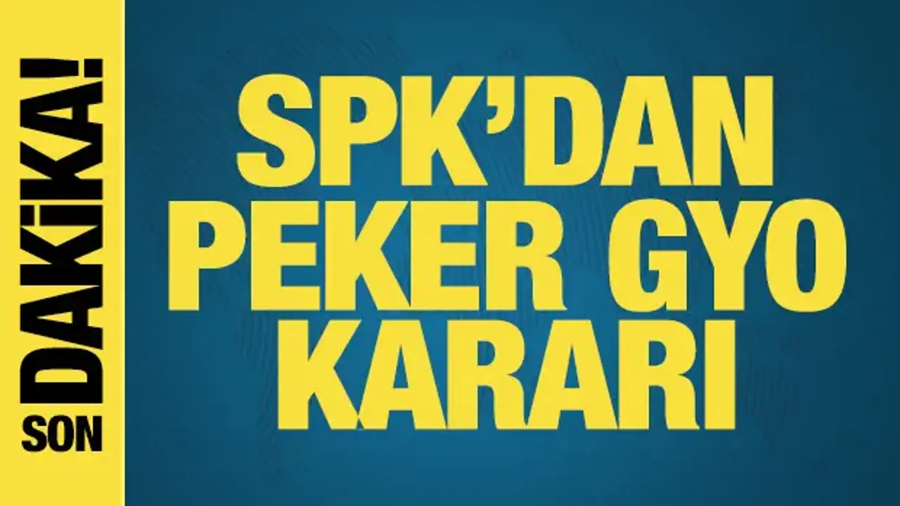 SPK'dan Peker GYO kararı: Tera'nın oy hakları donduruldu, paylar borsada işlem göremeyecek