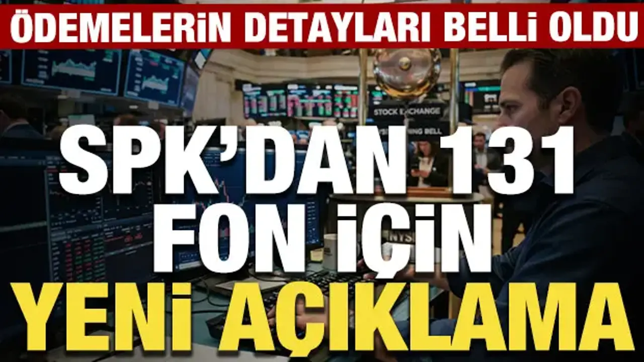 SPK'den tasfiye edilen fonlar için kritik ödeme açıklaması