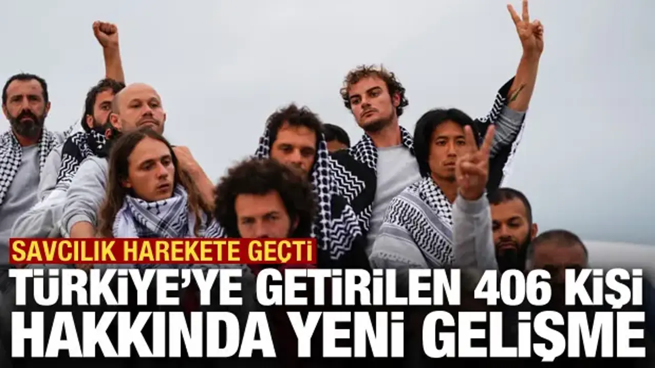 Sumud Filosu'na ilişkin yeni gelişme! Savcılık harekete geçti